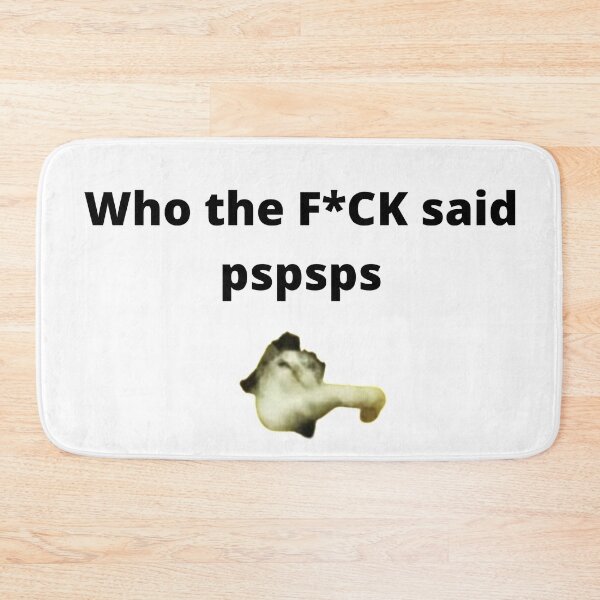 Item preview, who the f**k said pspsps designed and sold by jassine11.