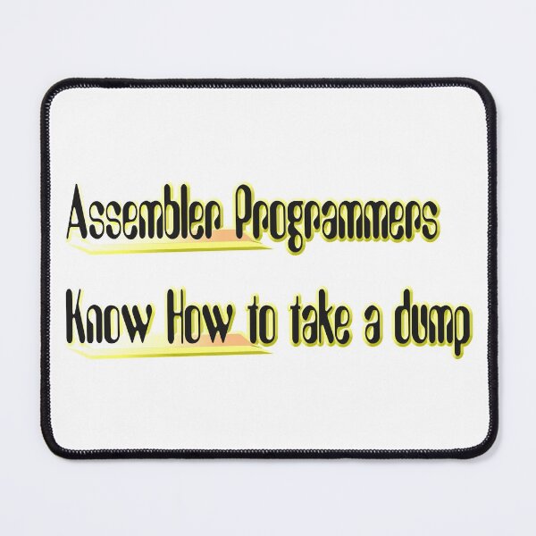 Item preview, Assembler Programmers Know How to take a dump designed and sold by benandfreya.