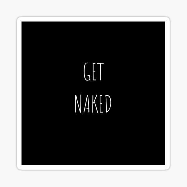 Get Naked Sticker
