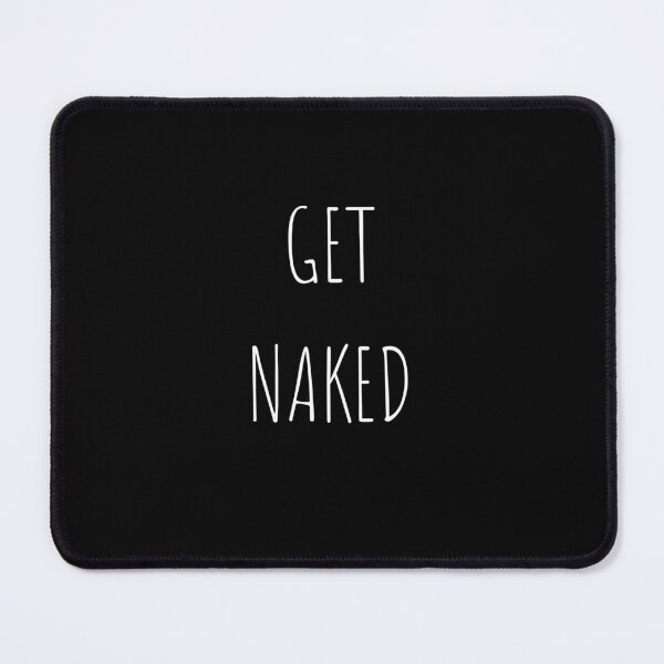 Item preview, Get Naked designed and sold by Teepocalypse.
