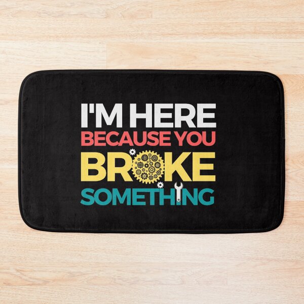 Item preview, i am here because you broke something designed and sold by liamstyle.
