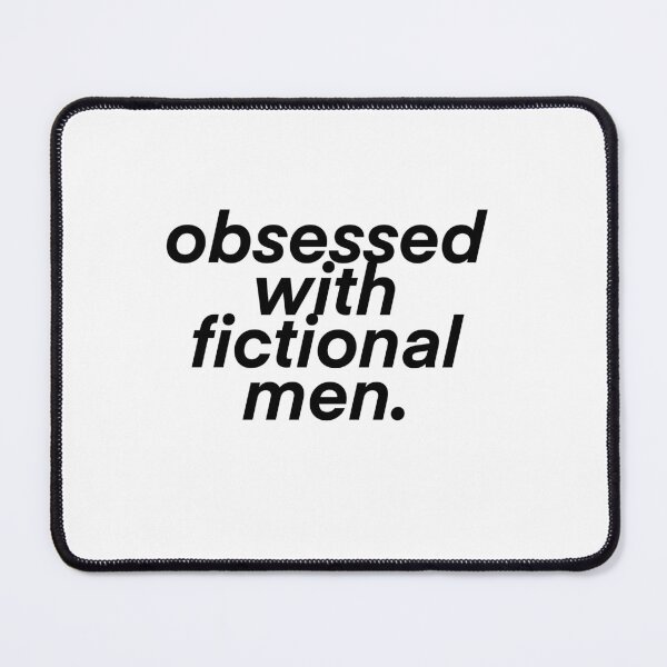 Item preview, obsessed with fictional men designed and sold by mtayzart.