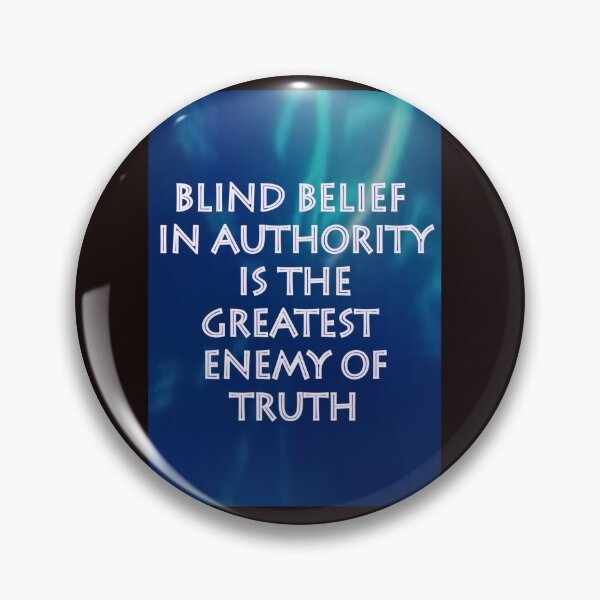 Item preview, BLIND BELIEF IN AUTHORITY IS THE GREATEST ENEMY OF TRUTH designed and sold by CUTESTUFFnow.