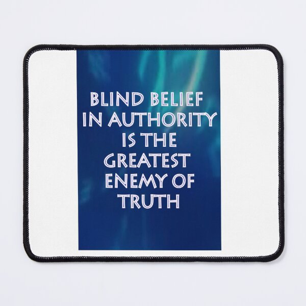 Item preview, BLIND BELIEF IN AUTHORITY IS THE GREATEST ENEMY OF TRUTH designed and sold by CUTESTUFFnow.
