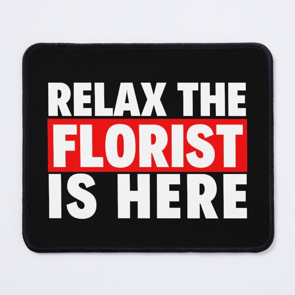 Item preview, relax the florist is here designed and sold by T-shirtgallery.