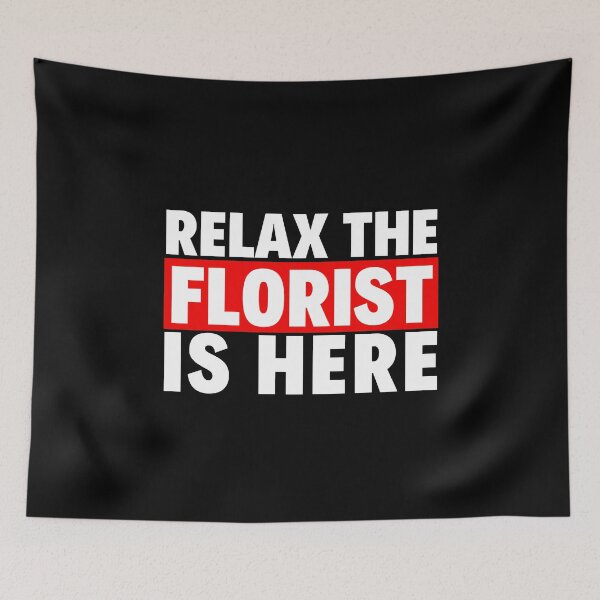 Item preview, relax the florist is here designed and sold by T-shirtgallery.