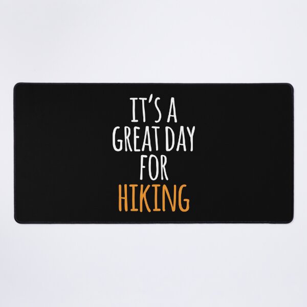 Item preview, It's a Great Day for Hiking designed and sold by kindxinn.