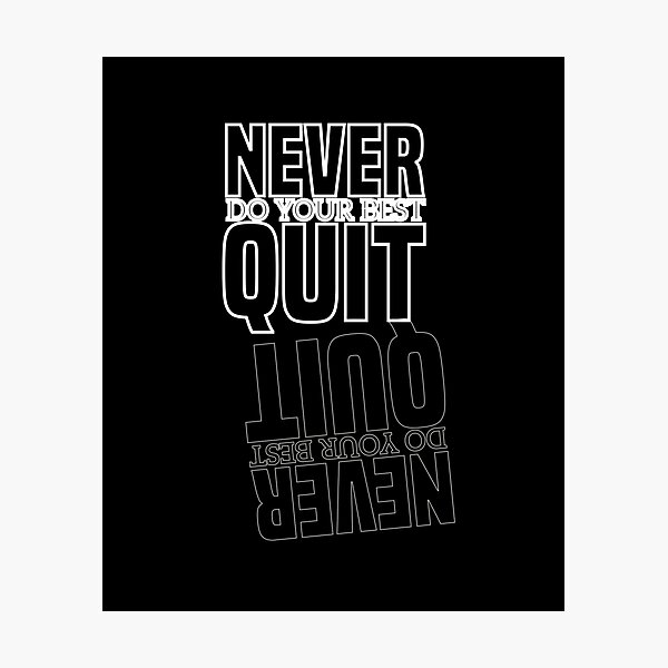 Item preview, Never do your best quit designed and sold by RedShop01.