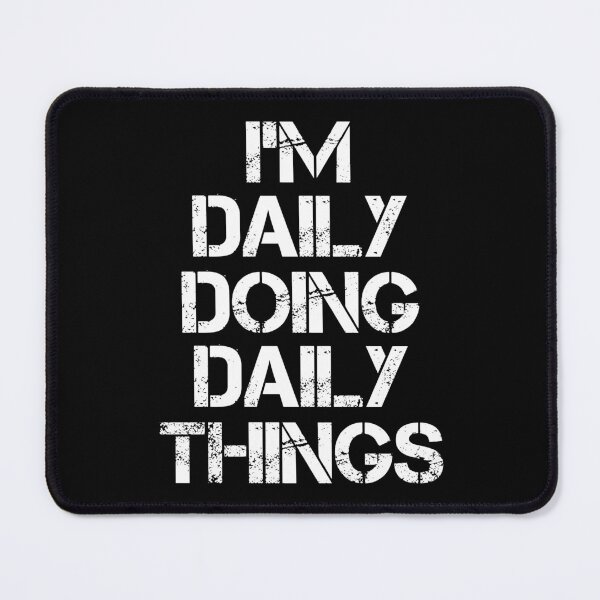 Item preview, Daily Name T Shirt - I'm Daily Doing Daily Things Name Gift Item Tee designed and sold by chezeva.