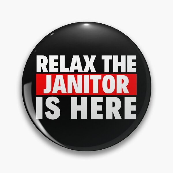 Item preview, relax the janitor is here designed and sold by T-shirtgallery.