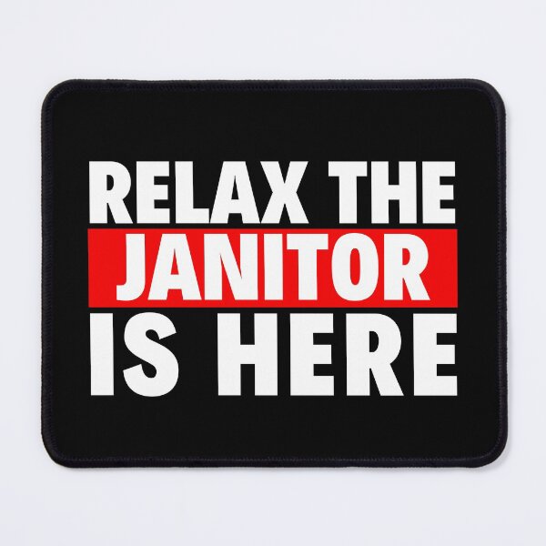 Item preview, relax the janitor is here designed and sold by T-shirtgallery.