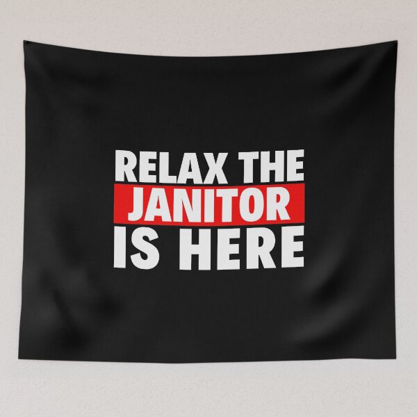Item preview, relax the janitor is here designed and sold by T-shirtgallery.
