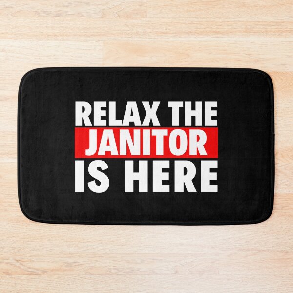 Item preview, relax the janitor is here designed and sold by T-shirtgallery.