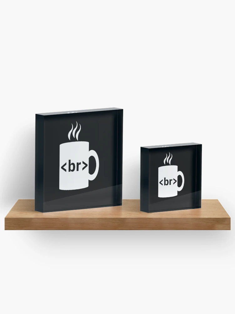 Thumbnail 3 of 5, Acrylic Block, Funny Works Coffee Break JavaScript Computer Science Programmer _ Coding designed and sold by UTVankdesign.
