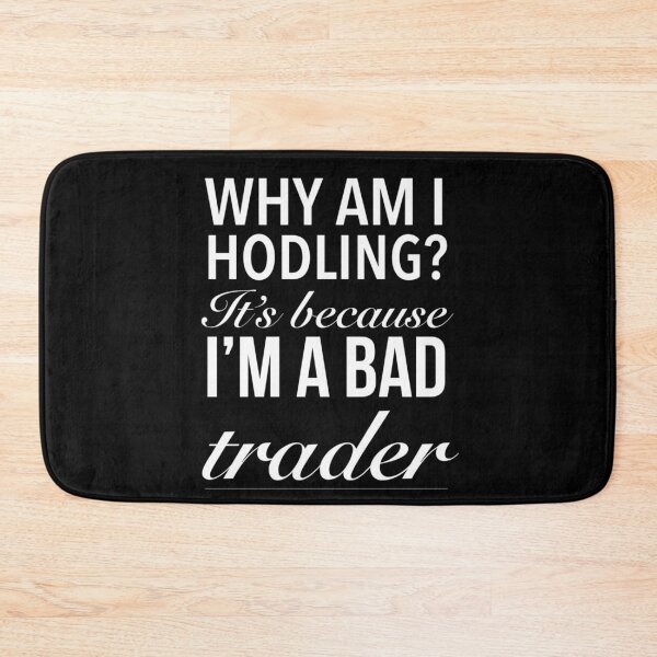Item preview, WHY AM I HODLING? It’s because I’m a bad trader - Buy And Hodl Bitcoin designed and sold by Delandor.