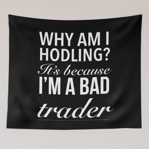Artikelvorschau, WARUM BIN ICH HODLING? Das liegt daran, dass ich ein schlechter Trader bin - Buy And Hodl Bitcoin entworfen und verkauft von Delandor.