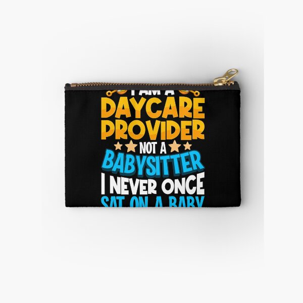 Item preview, I'm a daycare Provider Babysitter Sat On A Baby Teacher Childcare Worker  designed and sold by GoZayaan.