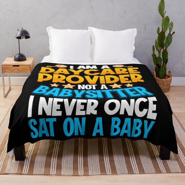 Item preview, I'm a daycare Provider Babysitter Sat On A Baby Teacher Childcare Worker  designed and sold by GoZayaan.