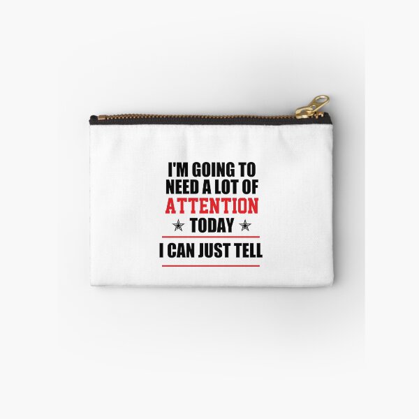Item preview, funny sarcastic offended saying I'M GOING TO NEED A LOT OF ATTENTION TODAY I CAN JUST TELL gift  Birthday Meme Girlfriend boyfriend designed and sold by joygift369.