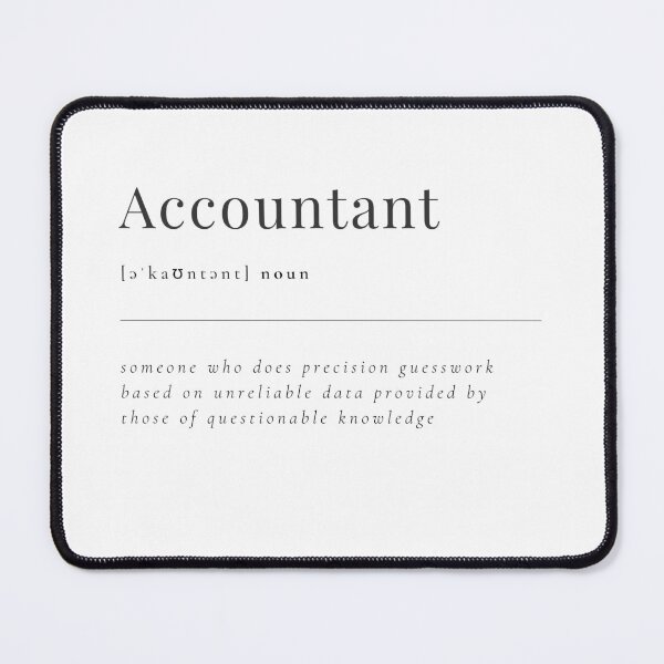 Item preview, Accountant - Someone who does precision GUESSWORK designed and sold by rgsblo.