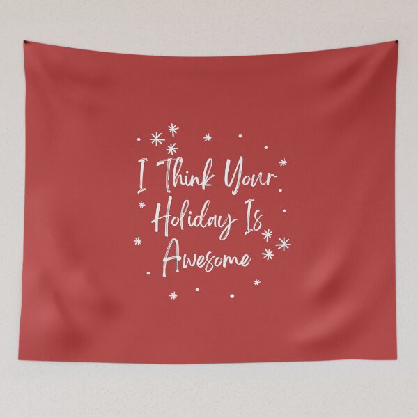 Item preview, I Think Your Holiday Is Awesome designed and sold by AristoDesigner.