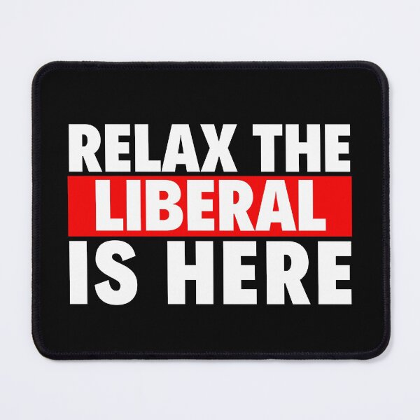 Item preview, relax the liberal is here designed and sold by T-shirtgallery.