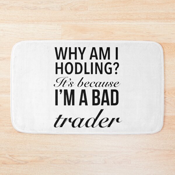 Item preview, WHY AM I HODLING? It’s because I’m a bad trader - Just Hodl Bitcoin designed and sold by Delandor.