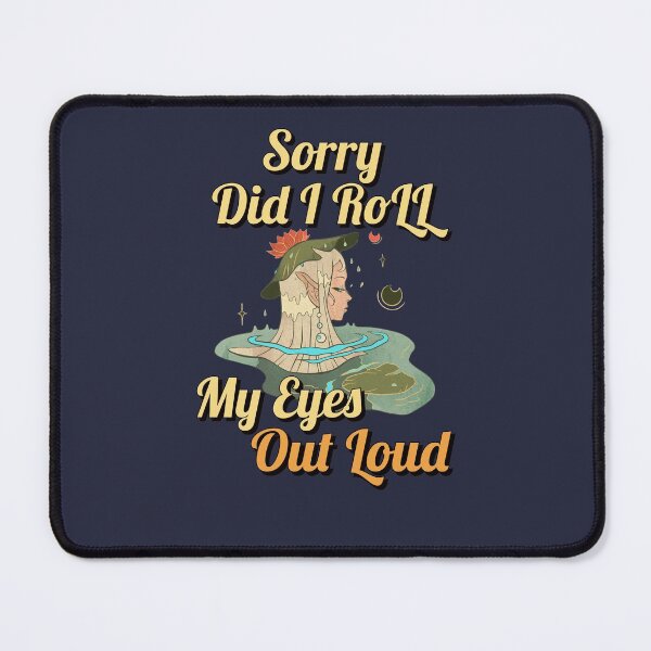 Item preview, I'm Sorry Did I Roll My Eyes Out Loud Funny Quote designed and sold by IKERAS.
