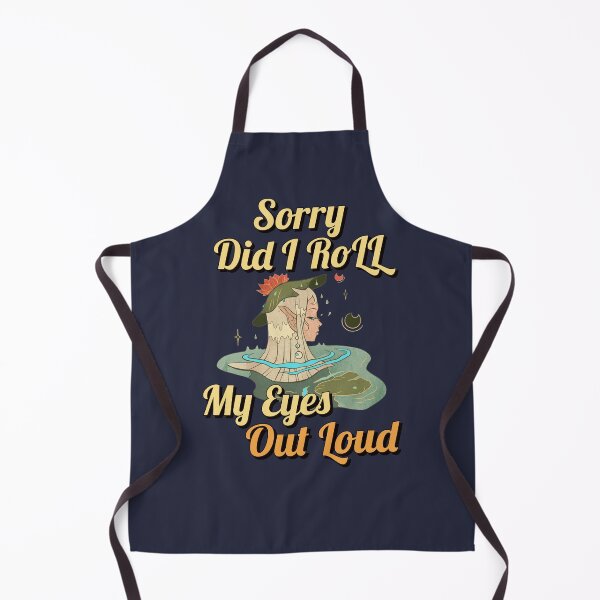 Item preview, I'm Sorry Did I Roll My Eyes Out Loud Funny Quote designed and sold by IKERAS.