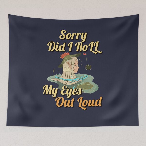 Item preview, I'm Sorry Did I Roll My Eyes Out Loud Funny Quote designed and sold by IKERAS.