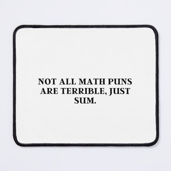 Item preview, Not All Math Puns Are Terrible Just Sum designed and sold by VAHPROD.