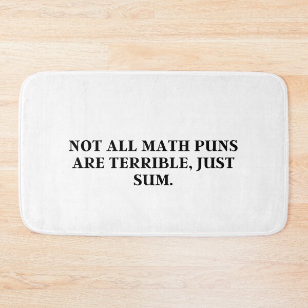 Item preview, Not All Math Puns Are Terrible Just Sum designed and sold by VAHPROD.