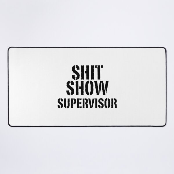 Item preview, Copy of Shit Show Supervisor designed and sold by maithithuha.