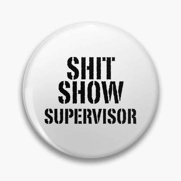 Item preview, Copy of Shit Show Supervisor designed and sold by maithithuha.