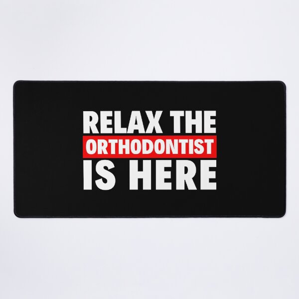 Item preview, relax the orthodontist is here designed and sold by T-shirtgallery.