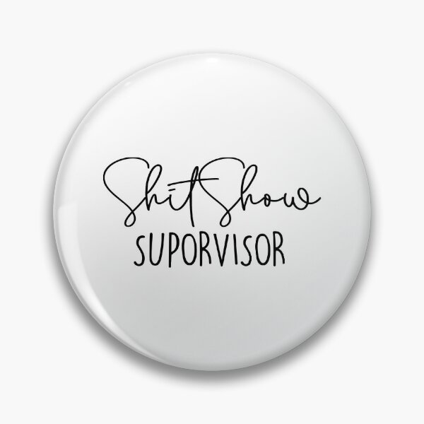 Item preview, Copy of Copy of Shit Show Supervisor designed and sold by maithithuha.