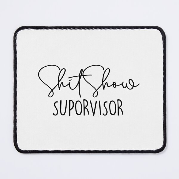 Item preview, Copy of Copy of Shit Show Supervisor designed and sold by maithithuha.