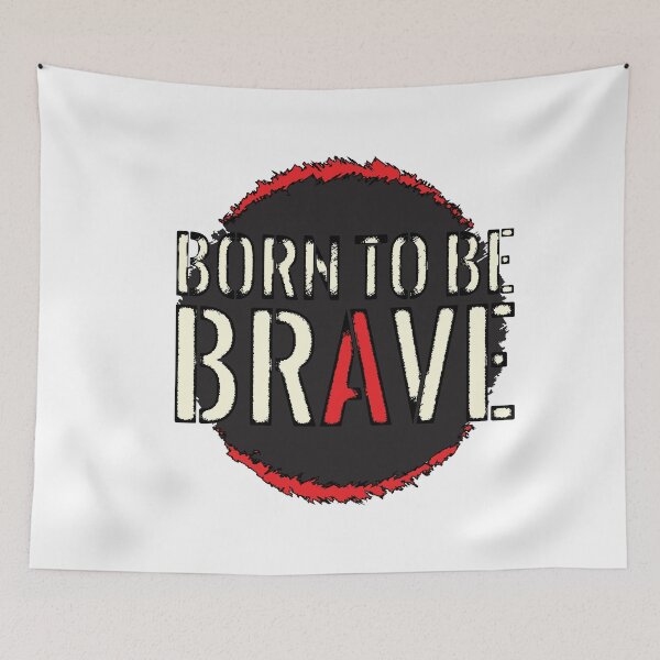 Item preview, Born to be Brave designed and sold by csoDesign.