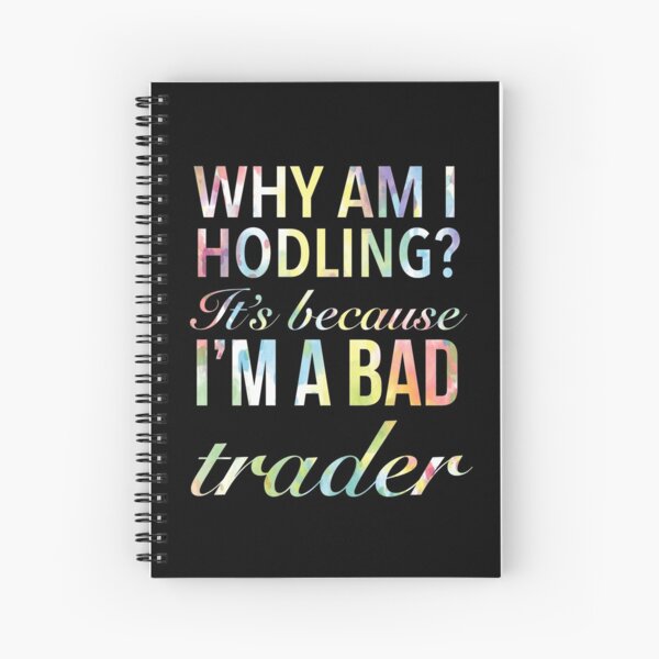 Item preview, WHY AM I HODLING? It’s because I’m a bad trader - Only Hodl Bitcoin designed and sold by Delandor.