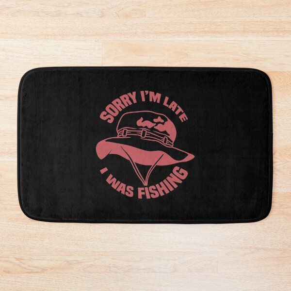 Item preview, Sorry I'm late I was fishing , Fishing designed and sold by Eamali.