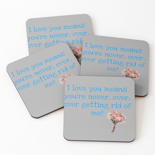 Item preview, I love you means you're never, ever, ever getting rid of me- waitress  designed and sold by melodiruby.
