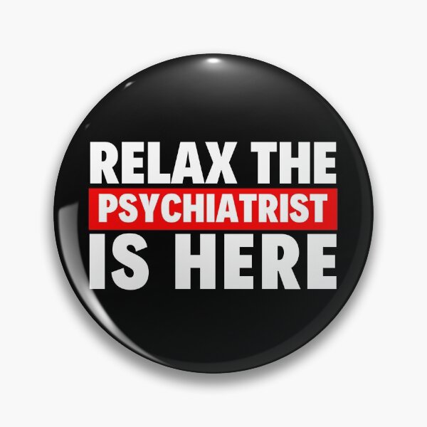 Artikelvorschau, entspann dich, der Psychiater ist da entworfen und verkauft von T-shirtgallery.