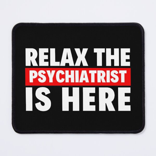 Item preview, relax the psychiatrist is here designed and sold by T-shirtgallery.