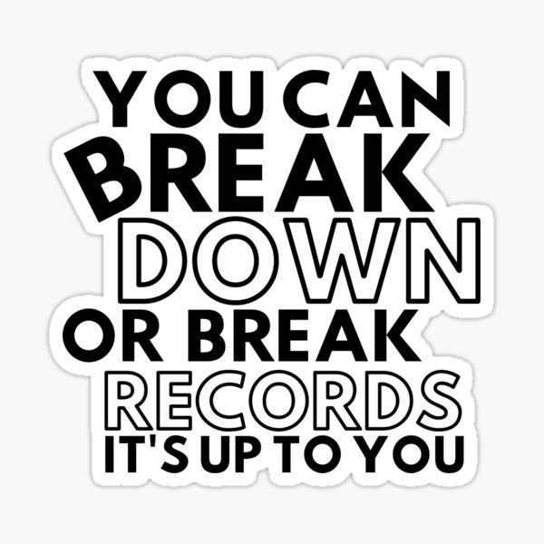 motivational-and-inspirational-quotes-you-can-break-down-or-break