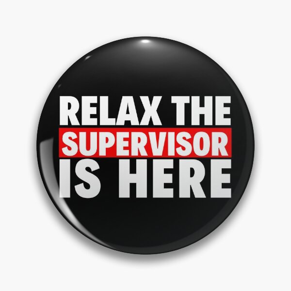 Item preview, relax the supervisor is here designed and sold by T-shirtgallery.