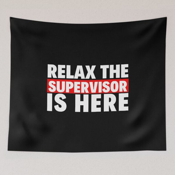 Item preview, relax the supervisor is here designed and sold by T-shirtgallery.