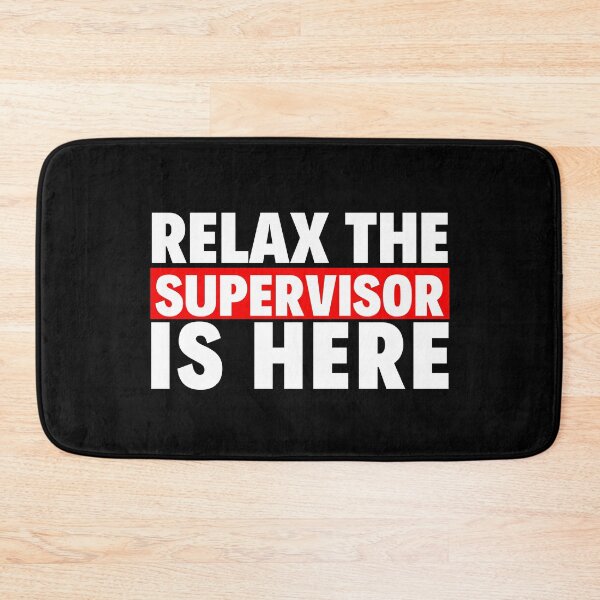 Item preview, relax the supervisor is here designed and sold by T-shirtgallery.