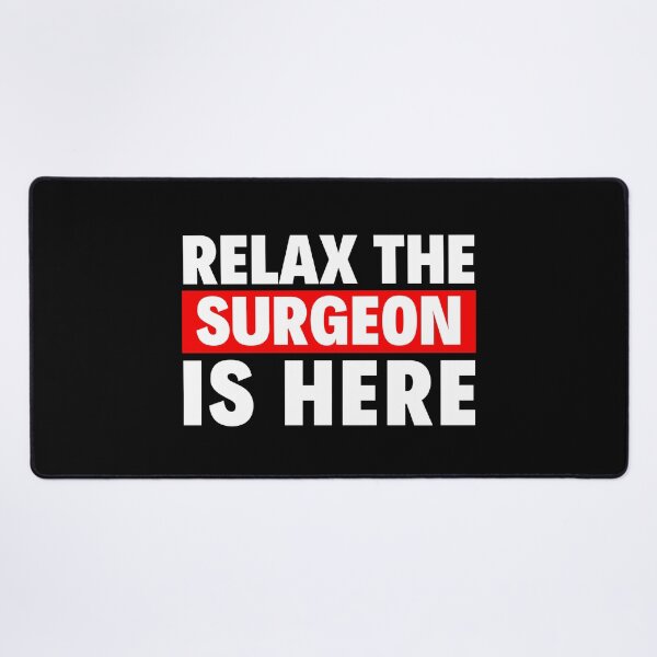 Item preview, relax the surgeon is here designed and sold by T-shirtgallery.