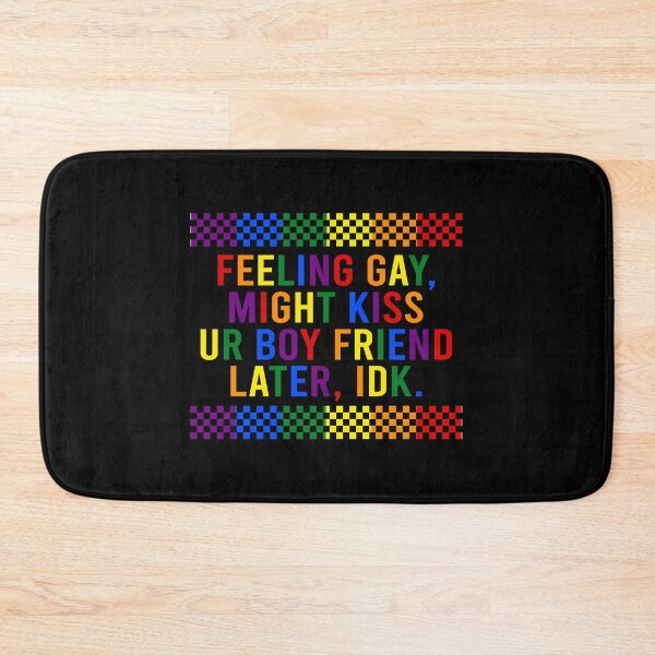 Item preview, Feeling gay Might kiss ur boyfriend later Idk designed and sold by DuaneGarrett.