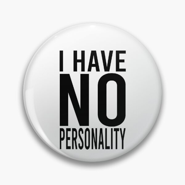 Item preview, I have no personality designed and sold by DuaneGarrett.